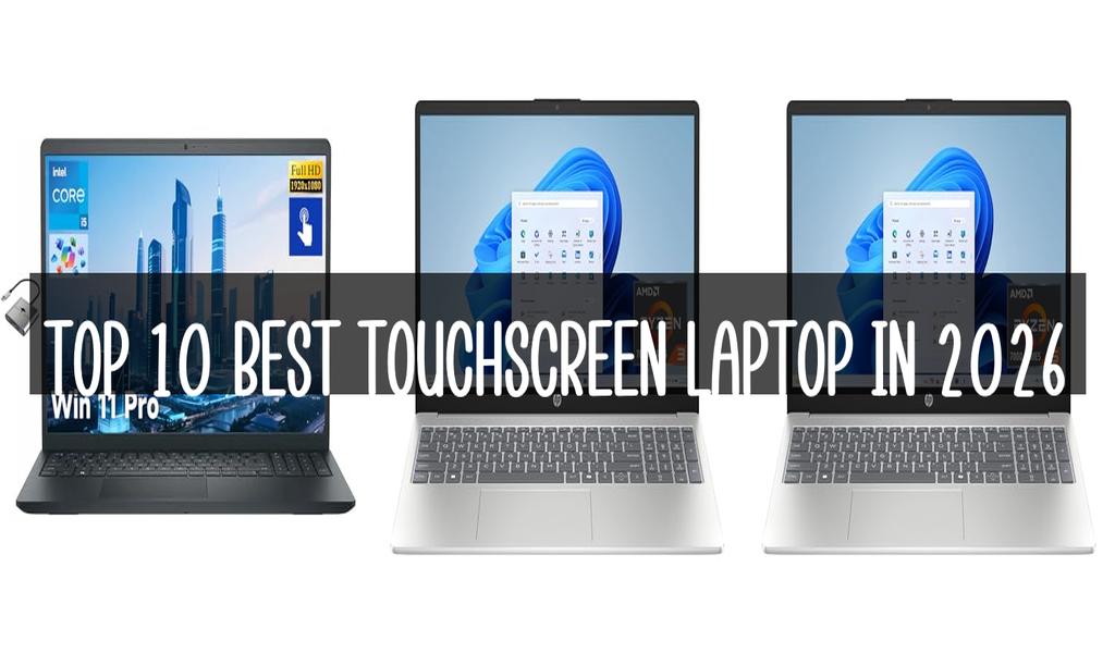 Top 10 Best Touchscreen Laptop in 2026