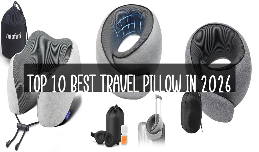 Top 10 Best Travel Pillow in 2026