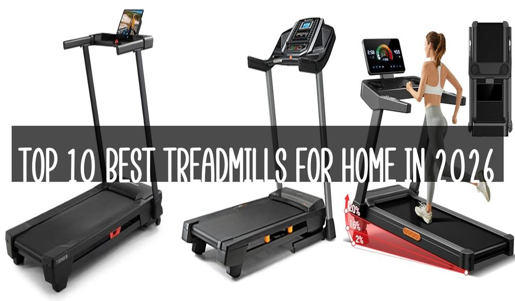 Top 10 Best Treadmills For Home in 2026
