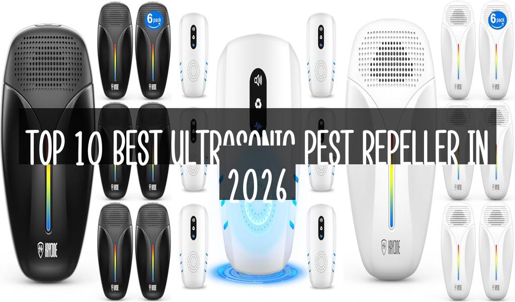 Top 10 Best Ultrasonic Pest Repeller in 2026