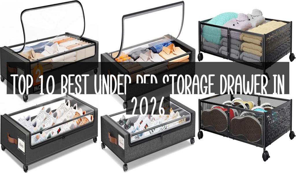 Top 10 Best Under Bed Storage Drawer in 2026