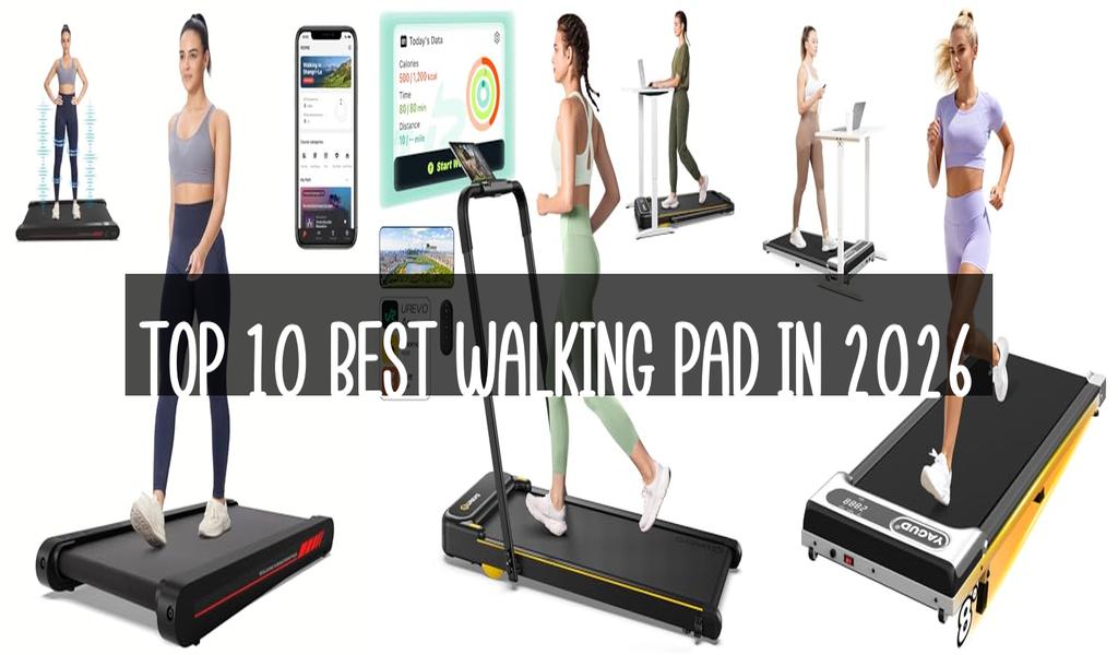 Top 10 Best Walking Pad in 2026