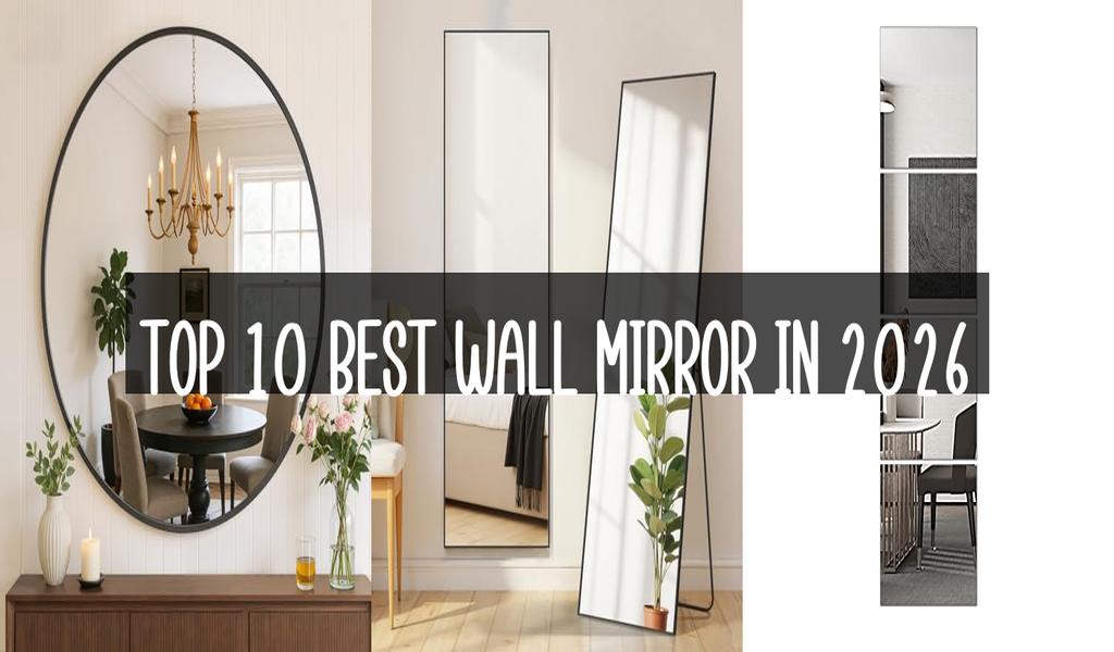 Top 10 Best Wall Mirror in 2026