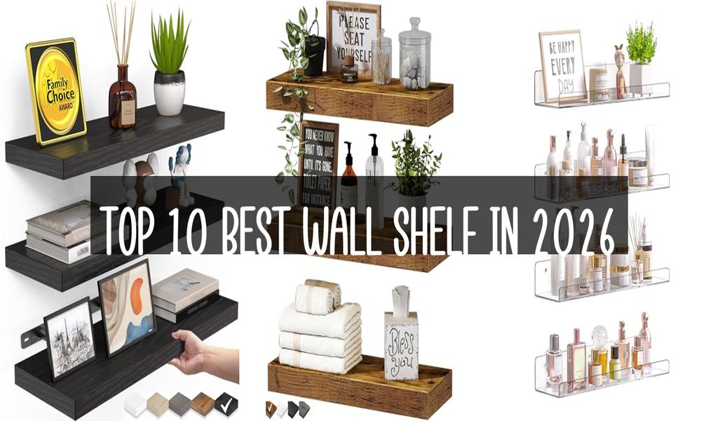 Top 10 Best Wall Shelf in 2026