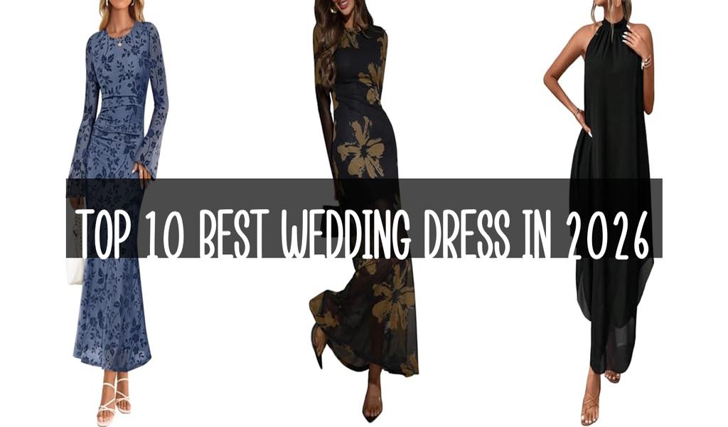 Top 10 Best Wedding Dress in 2026