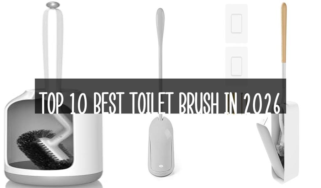 Top 10 Best Toilet Brush in 2026