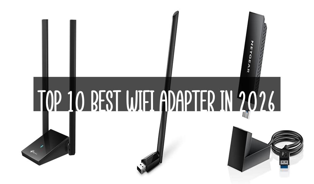 Top 10 Best Wifi Adapter in 2026