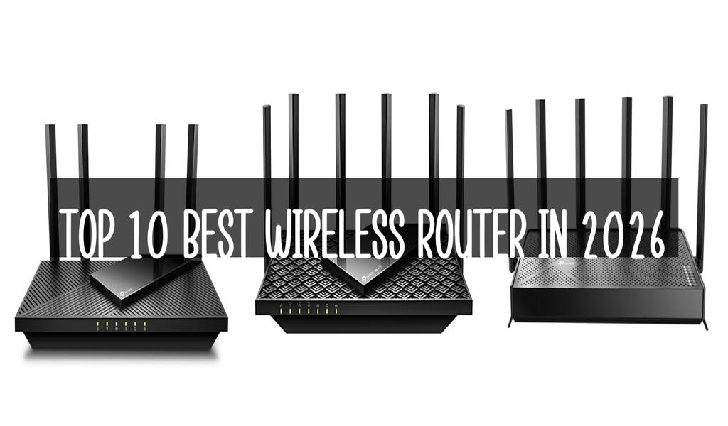 Top 10 Best Wireless Router in 2026
