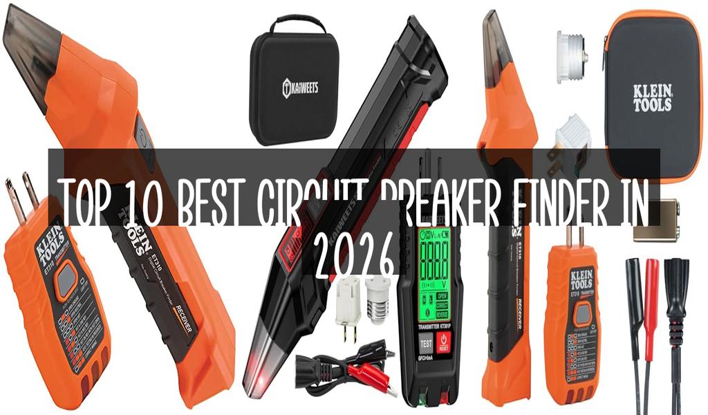 Top 10 Best Circuit Breaker Finder in 2026