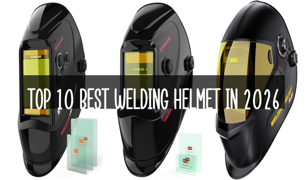 Top 10 Best Welding Helmet in 2026